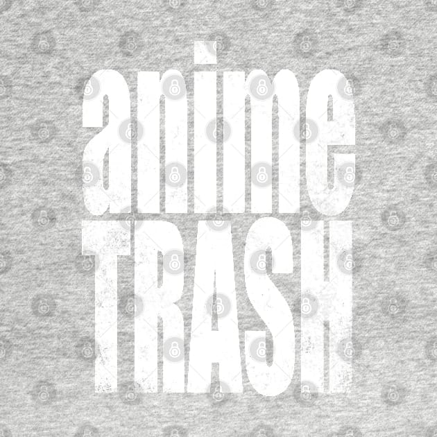 Anime Trash by stateements